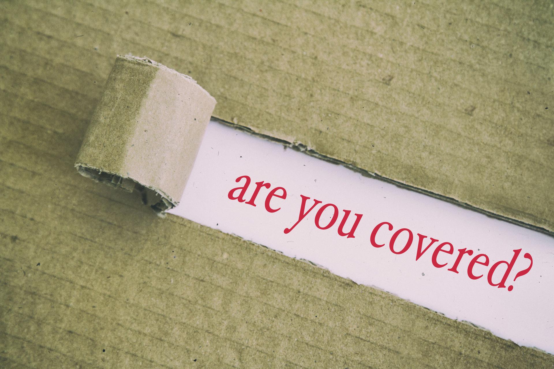 are you covered?